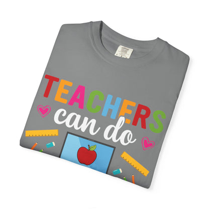 Inspirational Teacher Can Do Virtually Anything Enlightenment Bridge Builder Lifelong Mission Unisex Heavy Cotton T-Shirt