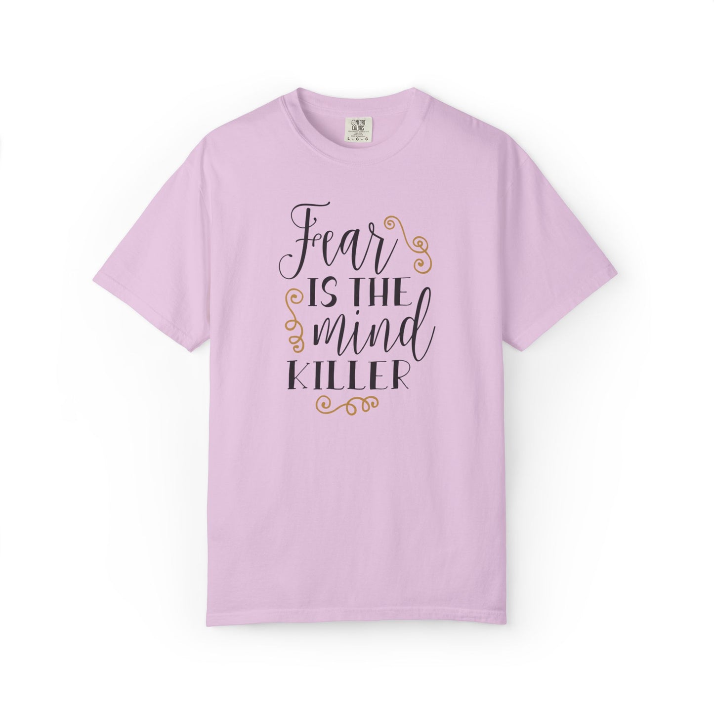 Fear Is The Mind Killer Brave Strength Inspiration Tee Positivity Self Confidence Unisex Heavy Cotton T-Shirt