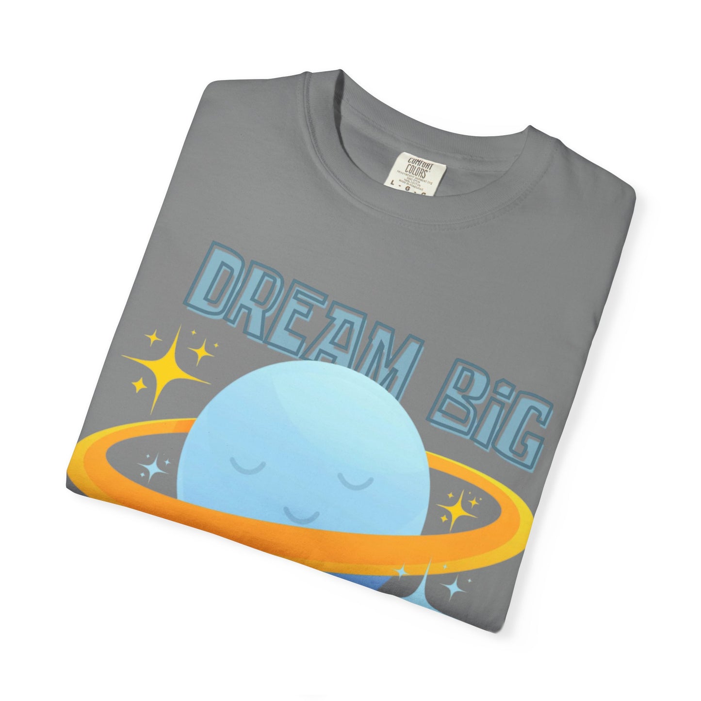 Dream Big Little One - Unisex Garment-Dyed T-shirt