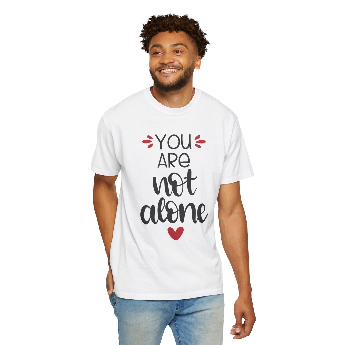 You Are Not Alone Emotional Bond Affection Lovers Tee Romantic Relationship Forever Support Unisex Heavy Cotton T-Shirt