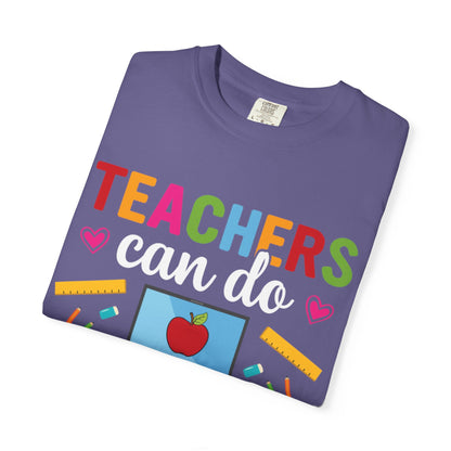 Inspirational Teacher Can Do Virtually Anything Enlightenment Bridge Builder Lifelong Mission Unisex Heavy Cotton T-Shirt