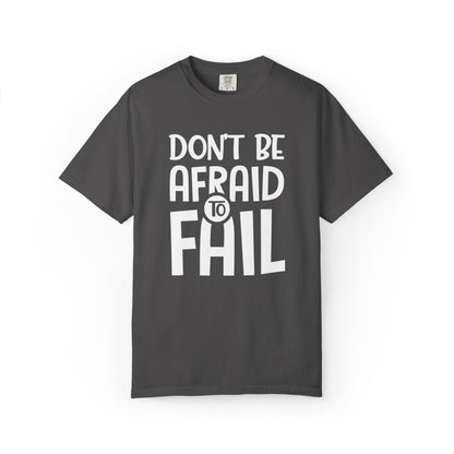 Motivational Don’t Be Afraid To Fail Hard Work Rise Above Positivity Determination Progress Dedication Unisex Heavy Cotton T-Shirt