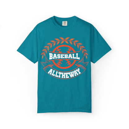 Funny Baseball All The Way Athletic Sarcastic Enthusiasm Pitcher Fastball Sports Loyalty  Unisex Heavy Cotton T-Shirt