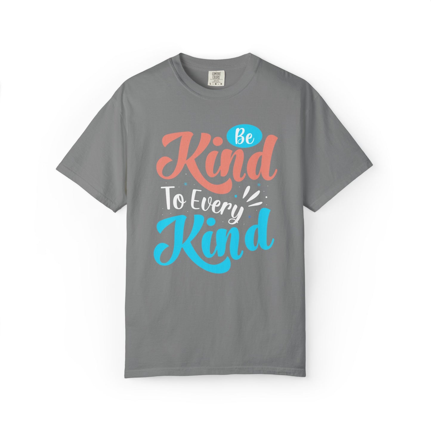 Motivational Be Kind To Every Kind Positive Affirmation Tee Heartfelt Advice Inspirational Words Unisex Heavy Cotton T-Shirt