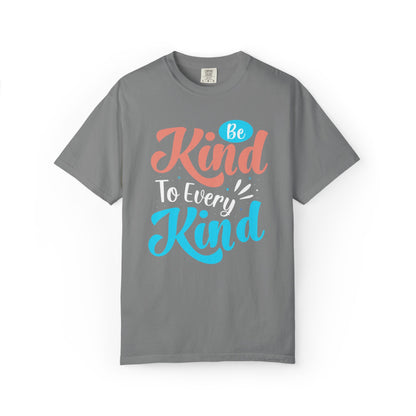 Motivational Be Kind To Every Kind Positive Affirmation Tee Heartfelt Advice Inspirational Words Unisex Heavy Cotton T-Shirt