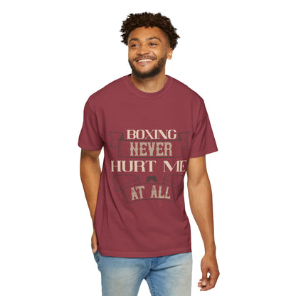 Motivational Boxing Never Hurt Me At All Enthusiasm Focus Fearless Strength Unisex Heavy Cotton T-Shirt