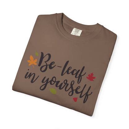 Be Leaf In Yourself Embracing Challenges Tee Unbreakable Will Relentless Spirit Unyielding Determination Unisex Heavy Cotton T-Shirt