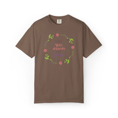 Grow Your Dreams Like Flower Inspiration Tee Goal-Setting Nurturing Ambition Blooming Aspiration Unisex Heavy Cotton T-Shirt