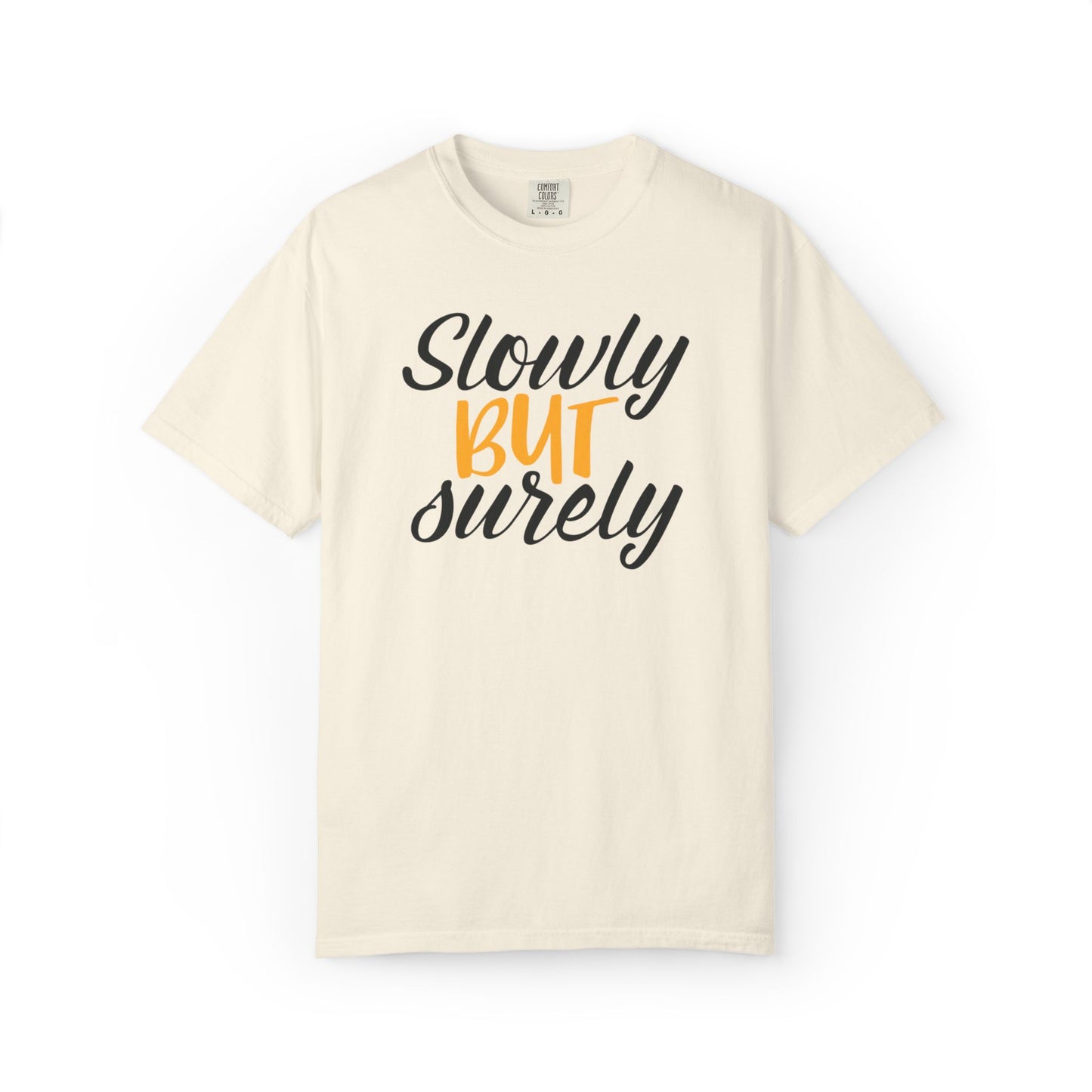 Slowly But Surely Embracing Challenges Tee Unbreakable Will Relentless Spirit Unyielding Determination Unisex Heavy Cotton T-Shirt