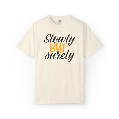 Slowly But Surely Embracing Challenges Tee Unbreakable Will Relentless Spirit Unyielding Determination Unisex Heavy Cotton T-Shirt