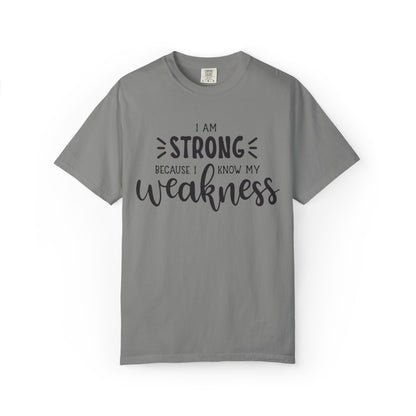 I Am Strong Because I Know My Weakness Worthy Selective Success Tee Battle For Life Championing Challenges Belief Unisex Heavy Cotton T-Shirt