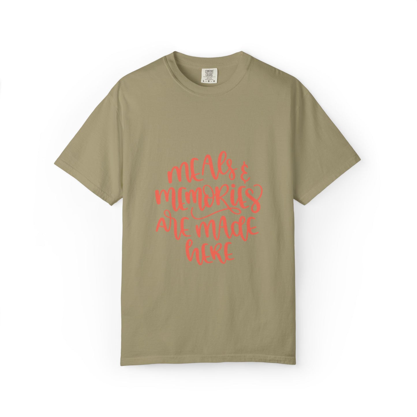 Meals & Memories Are Made Here Chapters Of Life Precious Moments Tee Recollections Meaningful Experiences Nostalgia Unisex Heavy Cotton T-Shirt