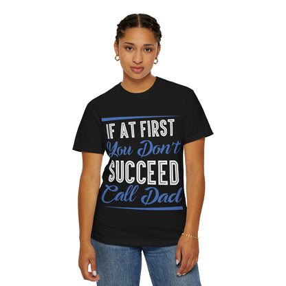 If At First You Don’t Succeed Call Dad Family Moments Fatherly Care Family Values Passion Graphic Print Style Tee Gift For Friends Family Fathers Day Birthday Celebrations Special Events Casual Wear