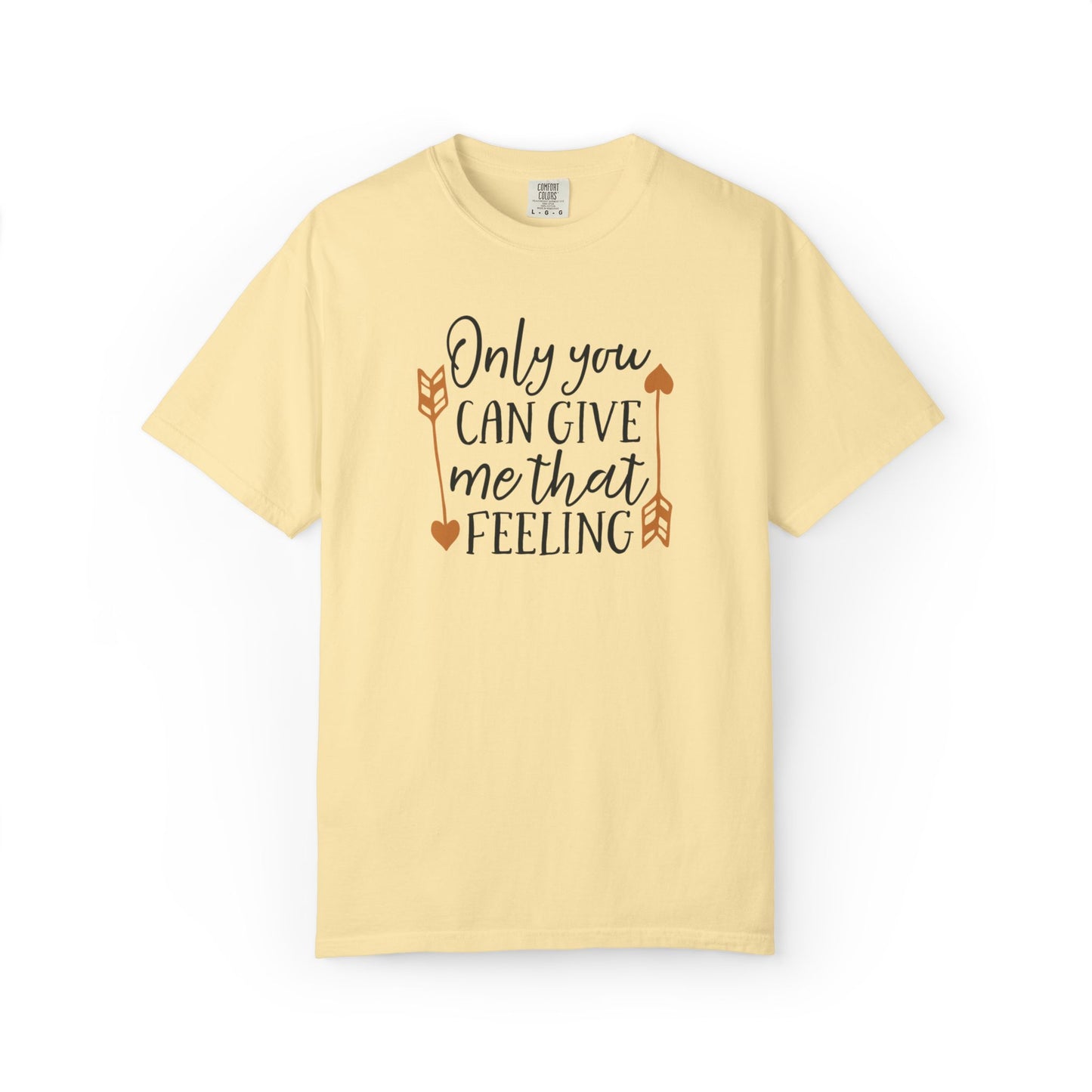 Only You Can Give Me That Feeling Heartfelt Moments Tee Serendipity Connection Romance Chemistry Beginning Of Love Unisex Heavy Cotton T-Shirt