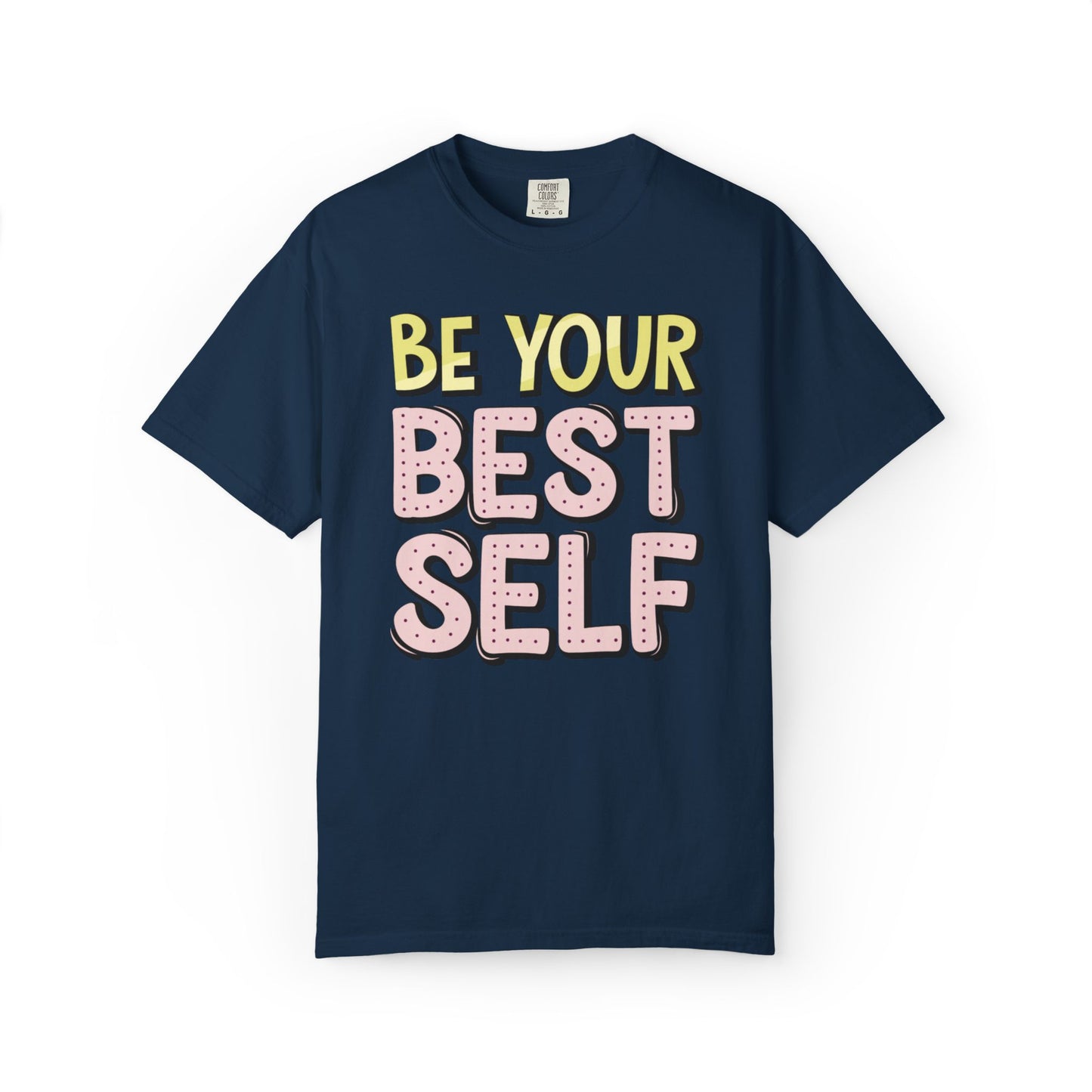 Be Your Best Self Trendy Tee Motivational Self-Care Positive Attitude Confidence Booster Encouraging Unisex Heavy Cotton T-Shirt