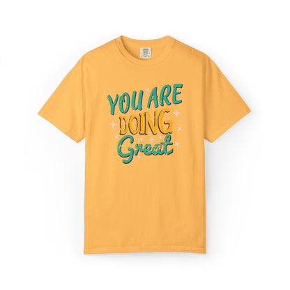 You Are Doing Great Trendy Tee Motivational Daily Reminder Supportive Dedication Positivity Keep It Up Unisex Heavy Cotton T-Shirt