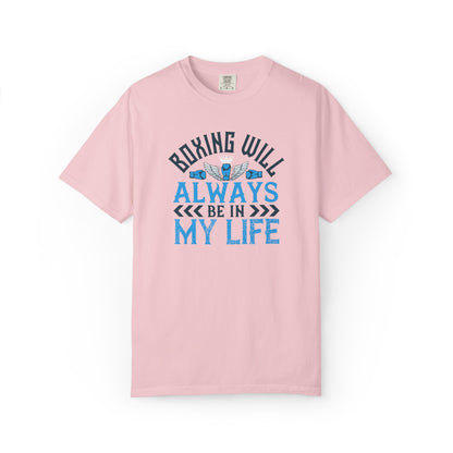 Funny Boxing Will Always Be In My Life Passion Sarcastic Love Boxing Gloves Boxing Legacy Unisex Heavy Cotton T-Shirt