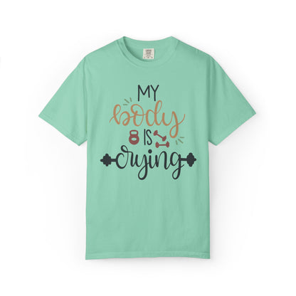 My Body Is Crying Fitness goals Exercise Gym Lovers Tee Bodybuilding Weight Lifting Unisex Heavy Cotton T-Shirt