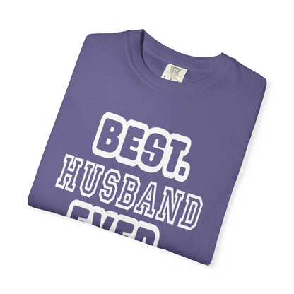 Best Husband Ever Appreciative Tee Protective Adoring Kindhearted Unisex Heavy Cotton T-Shirt