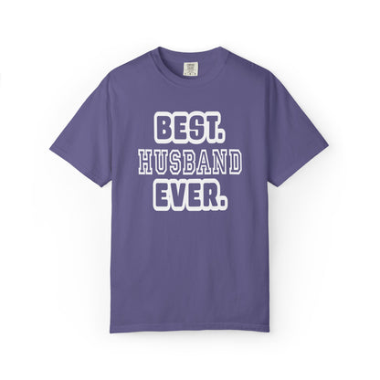 Best Husband Ever Appreciative Tee Protective Adoring Kindhearted Unisex Heavy Cotton T-Shirt