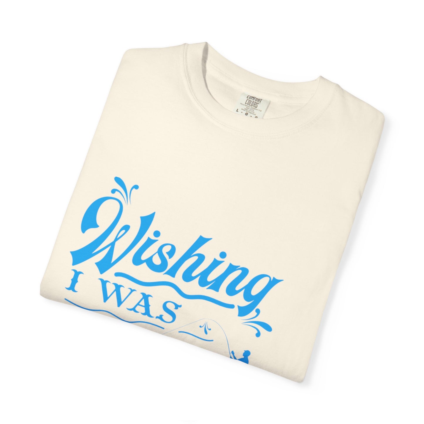 Funny Wishing I Was Fishing Catch and Release Unconditional Love Fishing Boat  Fishing Rod Sarcastic Adventure Unisex Heavy Cotton T-Shirt