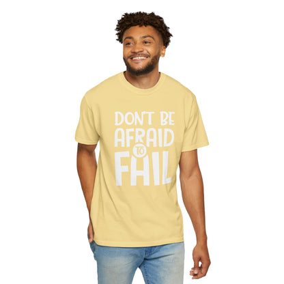 Motivational Don’t Be Afraid To Fail Hard Work Rise Above Positivity Determination Progress Dedication Unisex Heavy Cotton T-Shirt