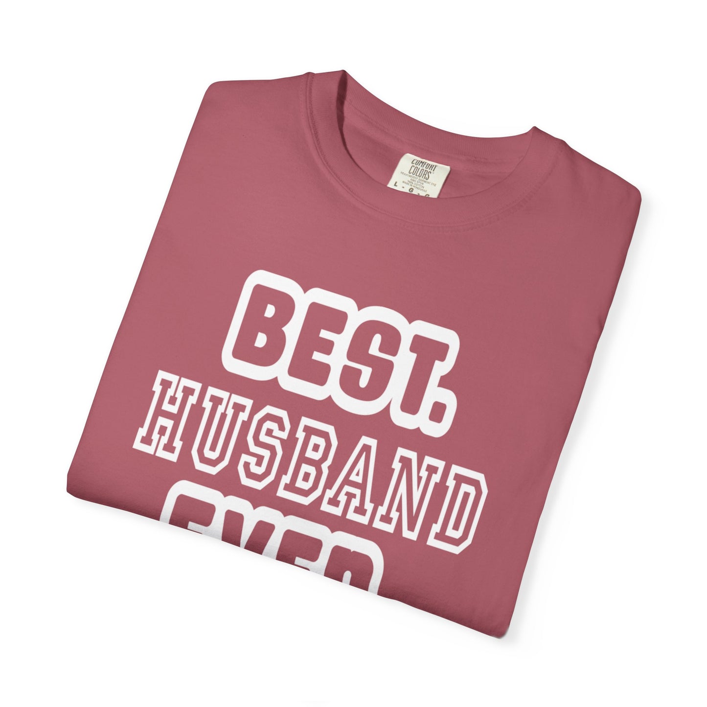 Best Husband Ever Appreciative Tee Protective Adoring Kindhearted Unisex Heavy Cotton T-Shirt