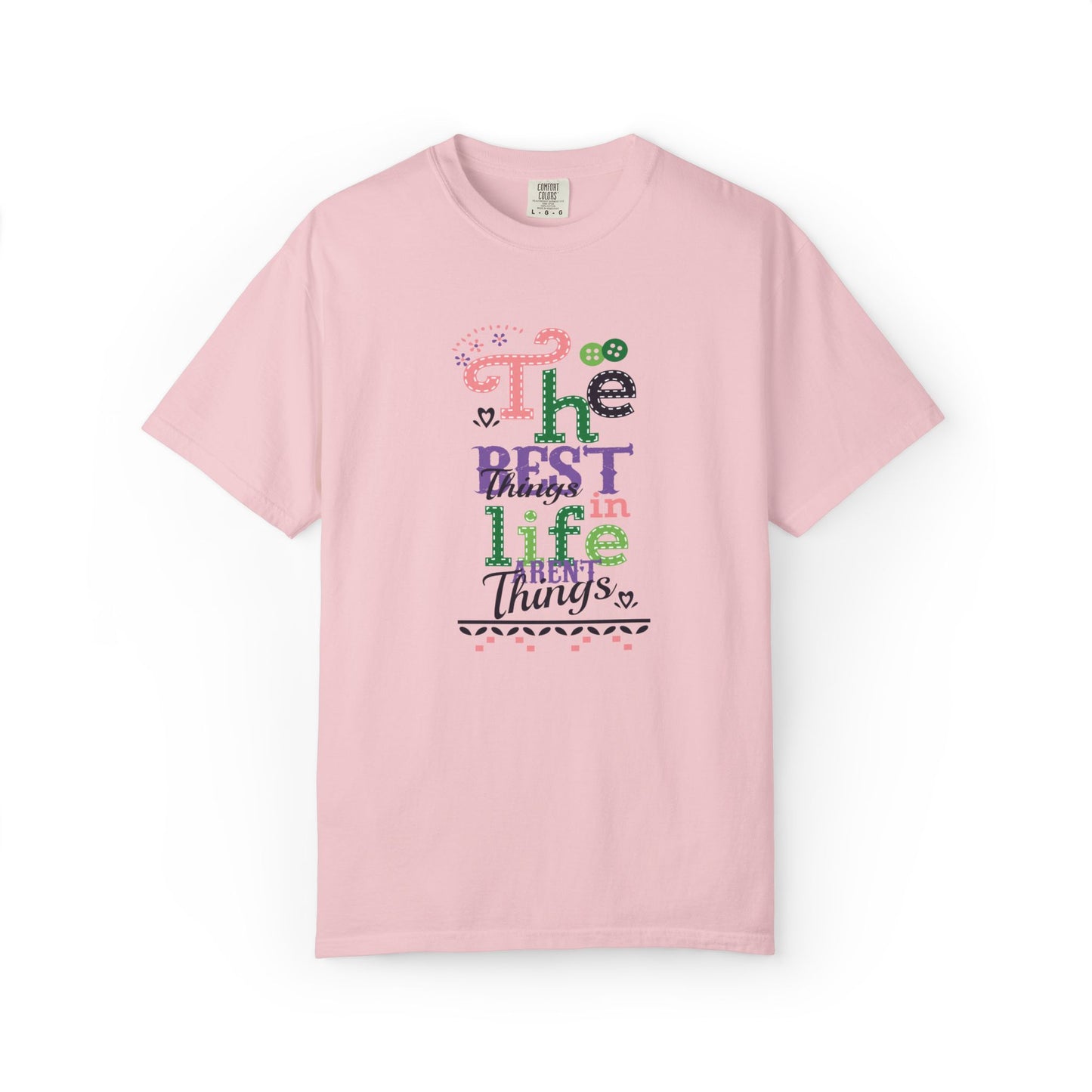 The Best Things In Life Aren’t Things Encouragement Self-belief Tee Moral Support Hopefulness Positivity People Unisex Heavy Cotton T-Shirt