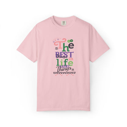 The Best Things In Life Aren’t Things Encouragement Self-belief Tee Moral Support Hopefulness Positivity People Unisex Heavy Cotton T-Shirt