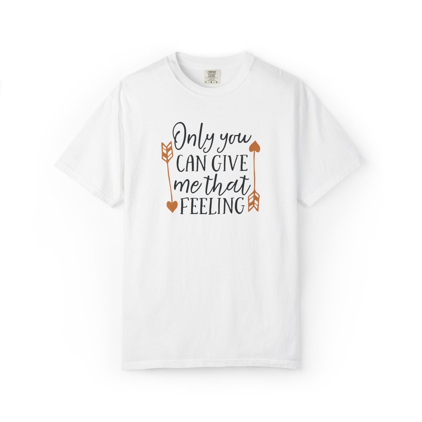 Only You Can Give Me That Feeling Heartfelt Moments Tee Serendipity Connection Romance Chemistry Beginning Of Love Unisex Heavy Cotton T-Shirt