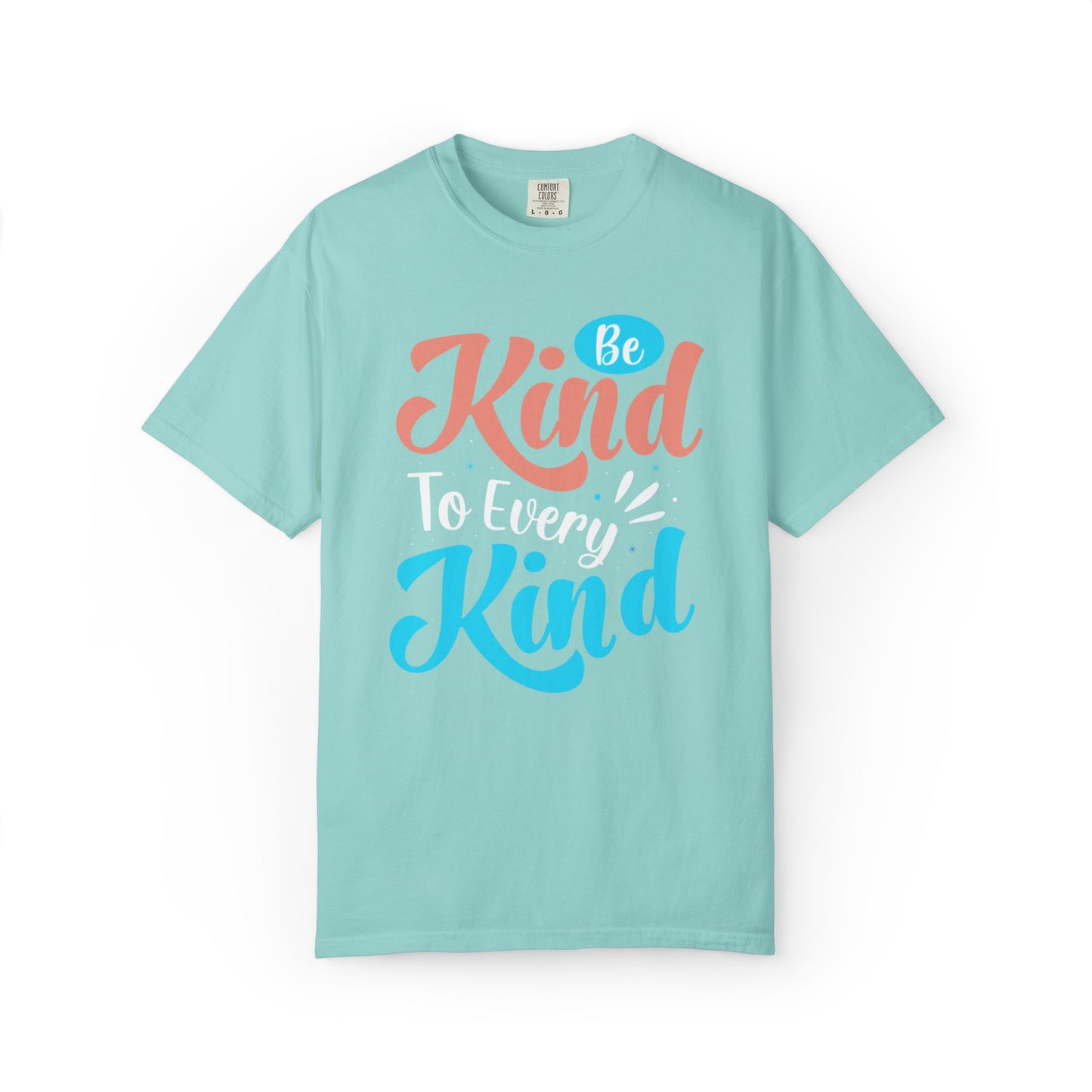 Motivational Be Kind To Every Kind Positive Affirmation Tee Heartfelt Advice Inspirational Words Unisex Heavy Cotton T-Shirt