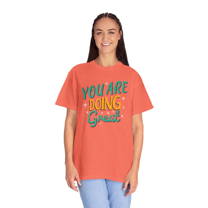 You Are Doing Great Trendy Tee Motivational Daily Reminder Supportive Dedication Positivity Keep It Up Unisex Heavy Cotton T-Shirt