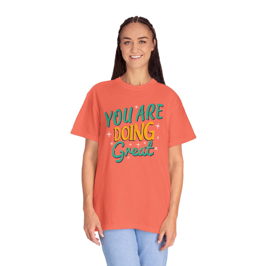 You Are Doing Great Trendy Tee Motivational Daily Reminder Supportive Dedication Positivity Keep It Up Unisex Heavy Cotton T-Shirt