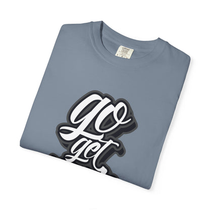 Go Get Your Dream Achieve Inspiration Tee Optimism Persistence Hard Work Unisex Heavy Cotton T-Shirt