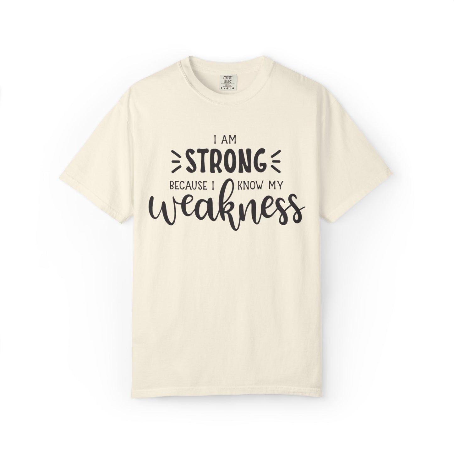 I Am Strong Because I Know My Weakness Worthy Selective Success Tee Battle For Life Championing Challenges Belief Unisex Heavy Cotton T-Shirt