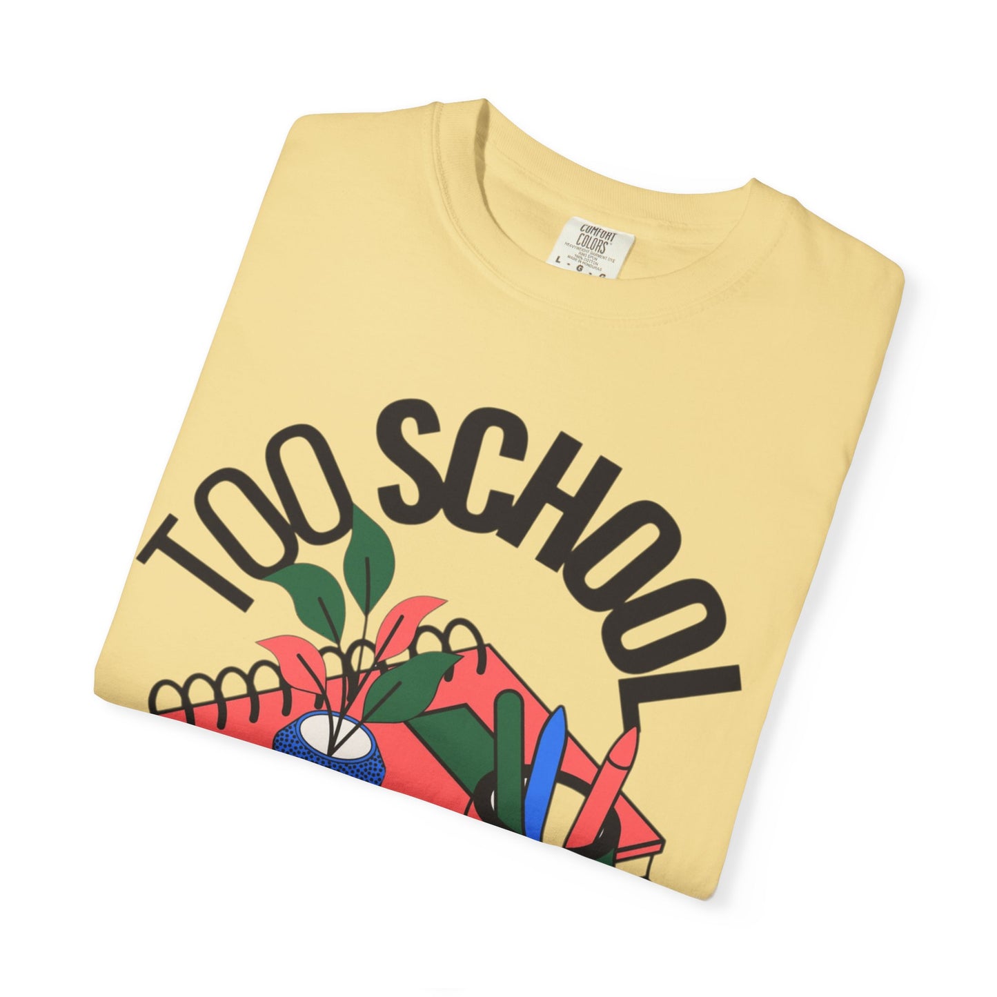 Too School for Cool Unisex Garment-Dyed T-shirt