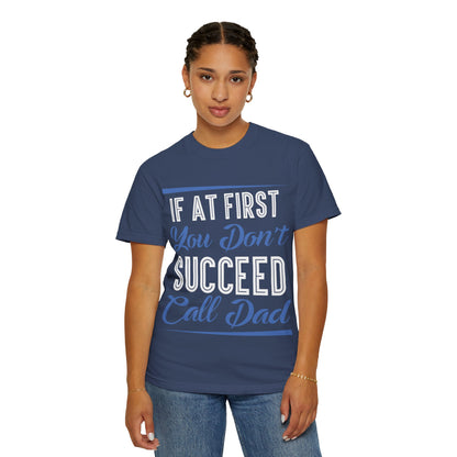 If At First You Don’t Succeed Call Dad Family Moments Fatherly Care Family Values Passion Graphic Print Style Tee Gift For Friends Family Fathers Day Birthday Celebrations Special Events Casual Wear