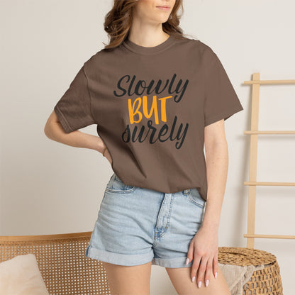 Slowly But Surely Embracing Challenges Tee Unbreakable Will Relentless Spirit Unyielding Determination Unisex Heavy Cotton T-Shirt