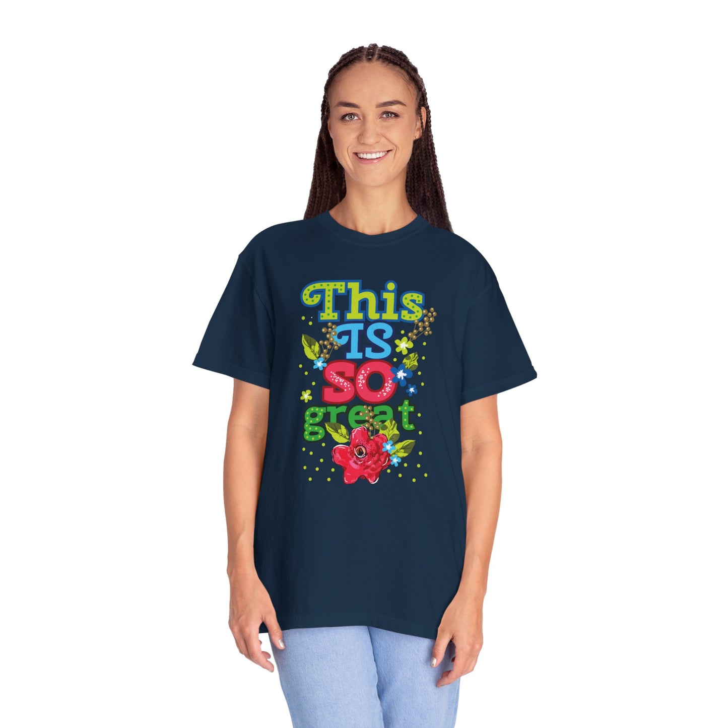 This Is So Great Encouragement Self-belief Tee Moral Support Hopefulness Positivity Inspired Proud Unisex Heavy Cotton T-Shirt