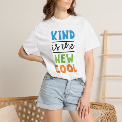 Kind Is The New Cool Positive Affirmation Tee Heartfelt Advice Inspirational Words Unisex Heavy Cotton T-Shirt