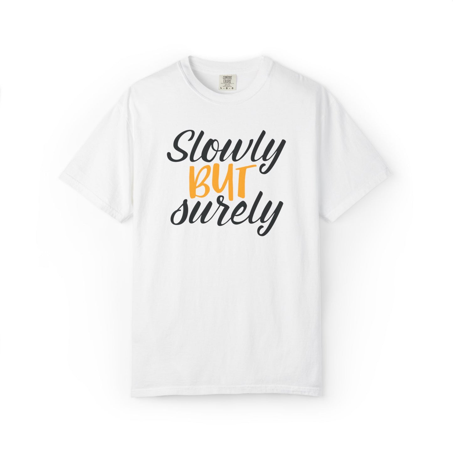 Slowly But Surely Embracing Challenges Tee Unbreakable Will Relentless Spirit Unyielding Determination Unisex Heavy Cotton T-Shirt