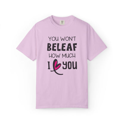 You Won’t Believe How Much I Love You Boundless Love Affection Lover’s Tee Infinite Bliss Butterfly Kisses Evergreen Romance Unisex Heavy Cotton T-Shirt
