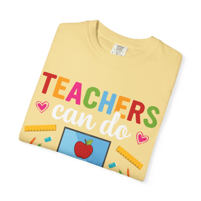 Inspirational Teacher Can Do Virtually Anything Enlightenment Bridge Builder Lifelong Mission Unisex Heavy Cotton T-Shirt