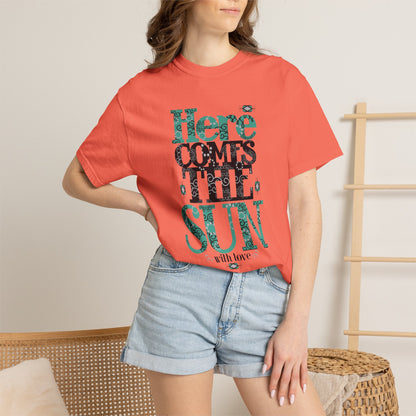 Here Comes The Sun Sunrise Beach Days Heartwarming Lovely Trendy Tee Adorable Warm Weather Unisex Heavy Cotton T-Shirt