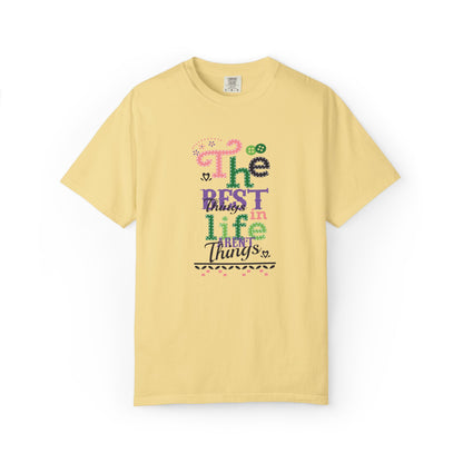 The Best Things In Life Aren’t Things Encouragement Self-belief Tee Moral Support Hopefulness Positivity People Unisex Heavy Cotton T-Shirt