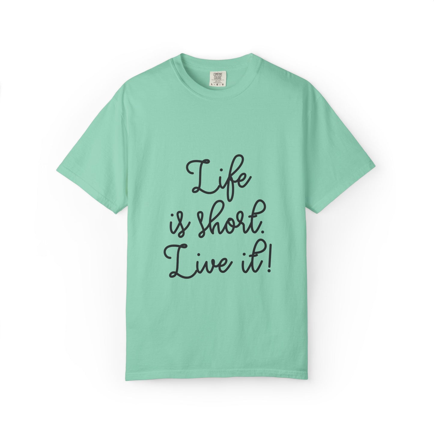 Life Is Short Live It! Adventure Tee Enthusiasm Cherish Moments Positivity Happiness Unisex Heavy Cotton T-Shirt