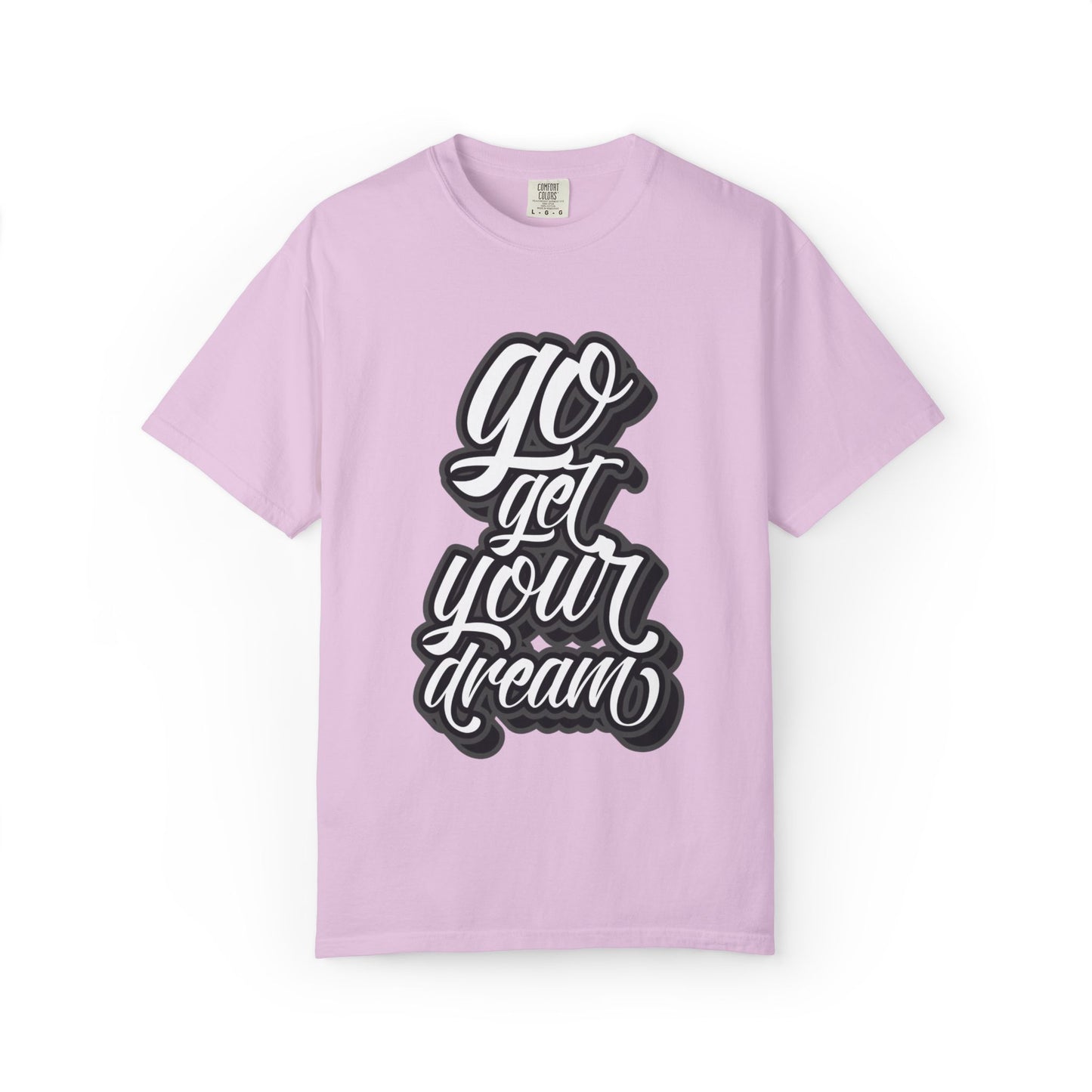 Go Get Your Dream Achieve Inspiration Tee Optimism Persistence Hard Work Unisex Heavy Cotton T-Shirt