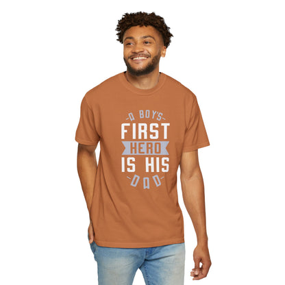 Cute A Boys First Hero Is His Dad Role Model Loving Father Fatherhood Heroic Dad Unisex Heavy Cotton T-Shirt