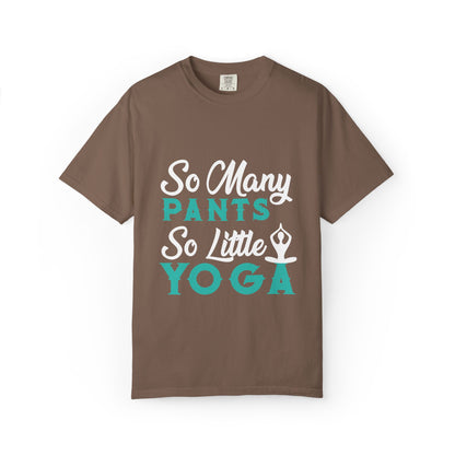 Funny So Many Pants So Little Yoga Flexible Fashion Wardrobe Yoga Pose Lotus Leggings Unisex Heavy Cotton T-Shirt