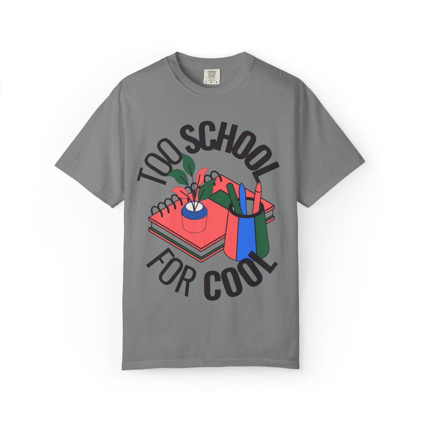 Too School for Cool Unisex Garment-Dyed T-shirt